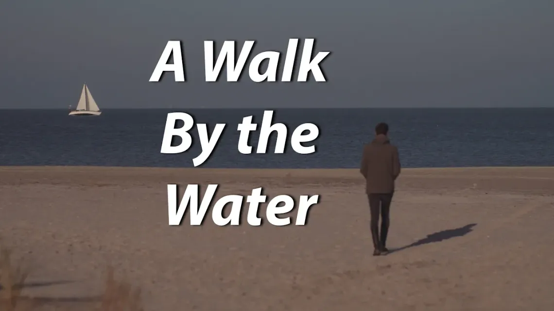 A Walk by Water